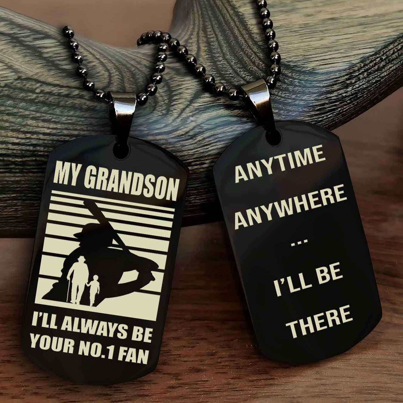 Sport Basketball Personalized Double Sided Dog Tag Granpa To Grandson I Will Always Be Your No 1 Fan - Anytime Anywhere I Will Be There