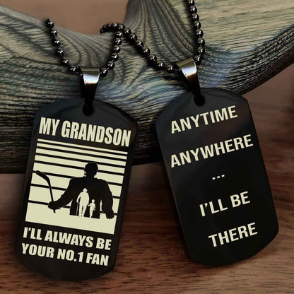 Sport Basketball Personalized Double Sided Dog Tag Granpa To Grandson I Will Always Be Your No 1 Fan - Anytime Anywhere I Will Be There