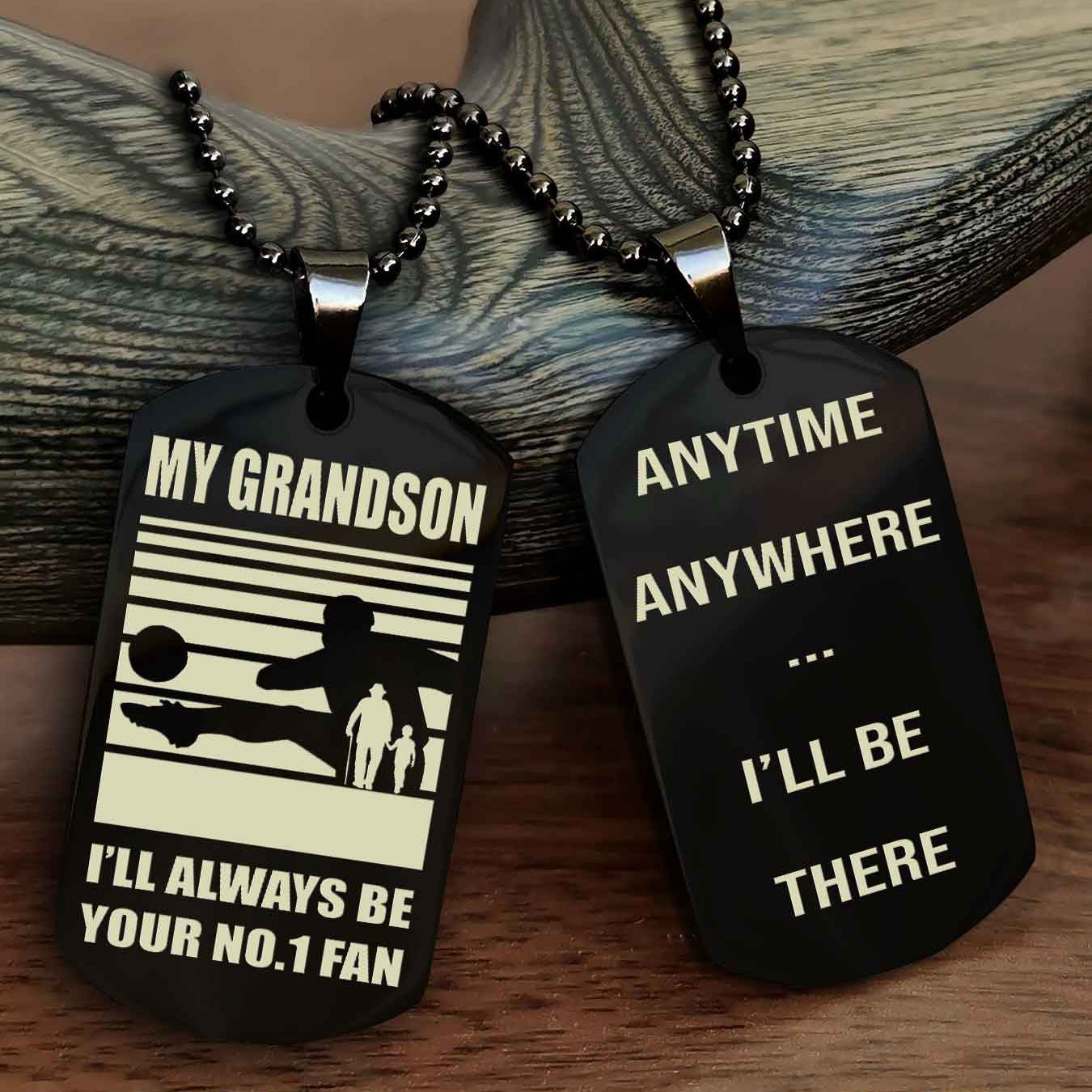 Sport Basketball Personalized Double Sided Dog Tag Granpa To Grandson I Will Always Be Your No 1 Fan - Anytime Anywhere I Will Be There