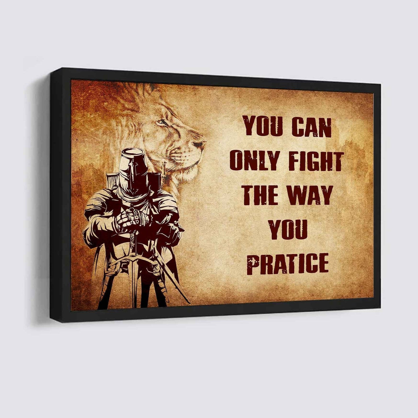 Soldier Poster Canvas You Can Only Fight The Way You Practice