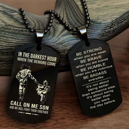 DRB Double Sided Dog Tag Call On Me Son - Gift For Son From Dad Be Strong When You Are Weak Be Badass Everyday