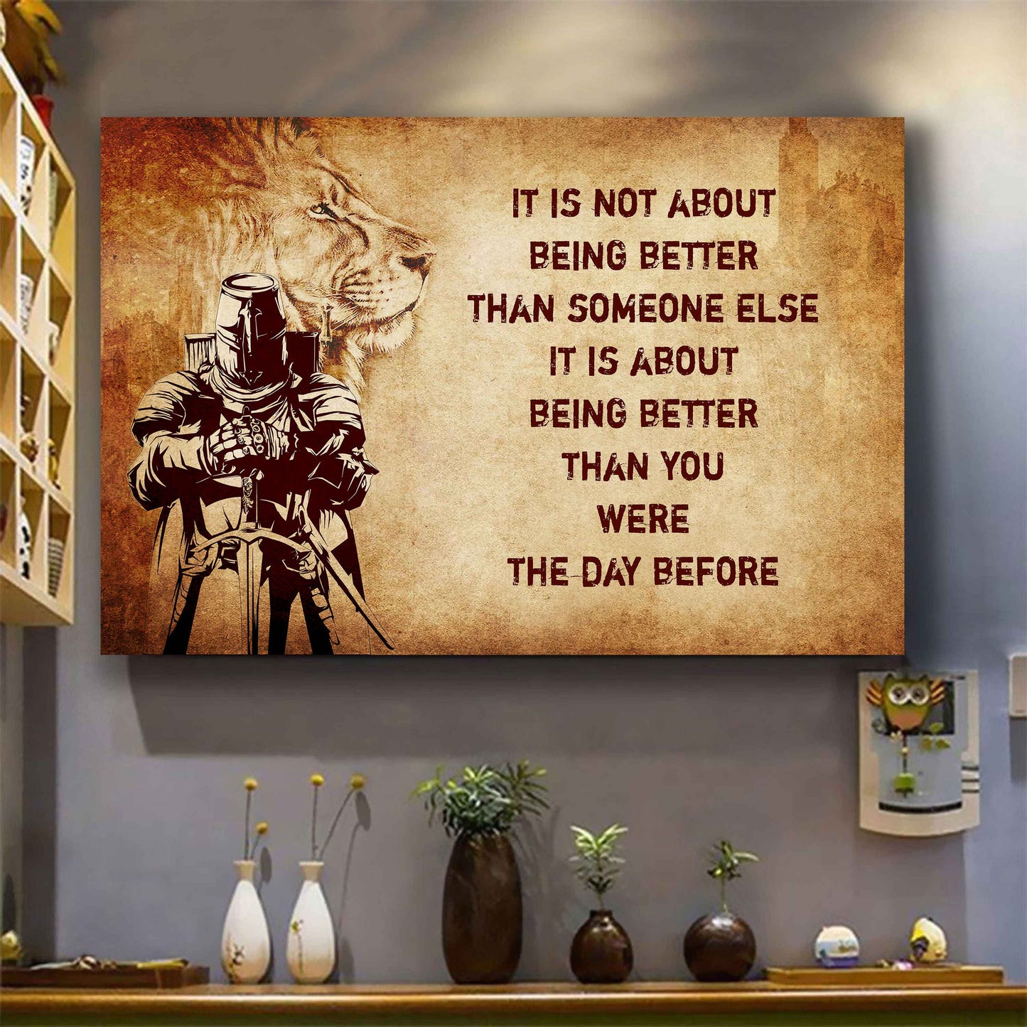 Knight Templar Poster Canvas It's Not About Being Better Than Someone Else Best Gifts Motivation Quotes
