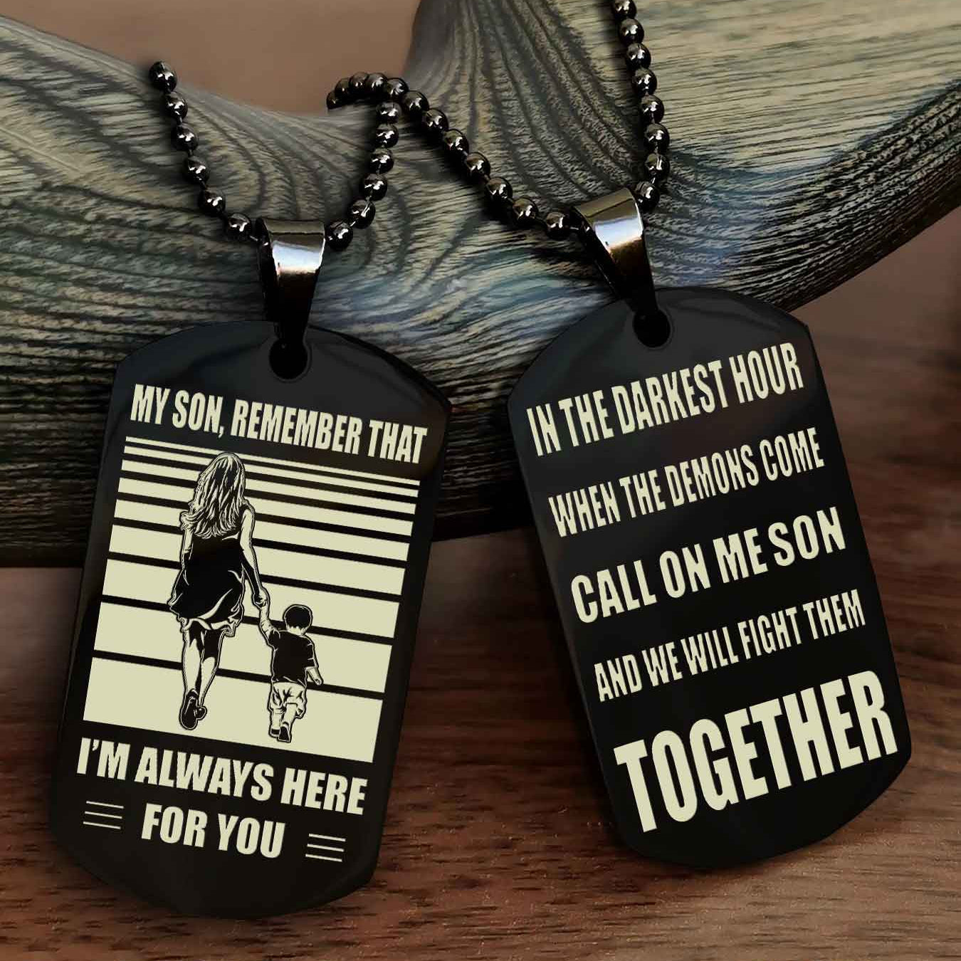 Double side Dog Tag My Son Remember That From Mom To Son With Message On The Back Gift For Your Son