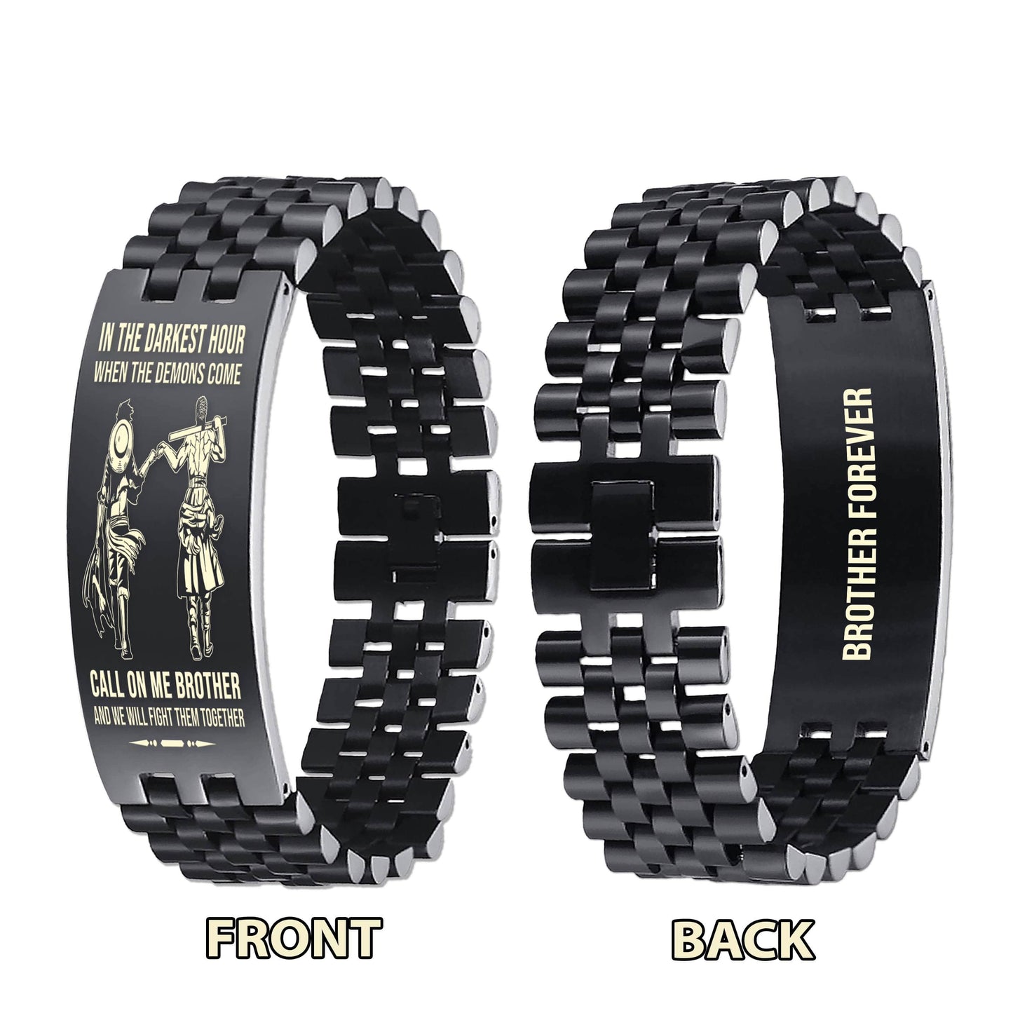PC Brother Forever Customizable engraved brother bracelet double sided gift from brother, in the darkest hour, When the demons come call on me brother and we will fight them together