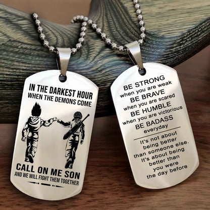 DRB Double Sided Dog Tag Call On Me Son - Gift For Son From Dad Be Strong When You Are Weak Be Badass Everyday