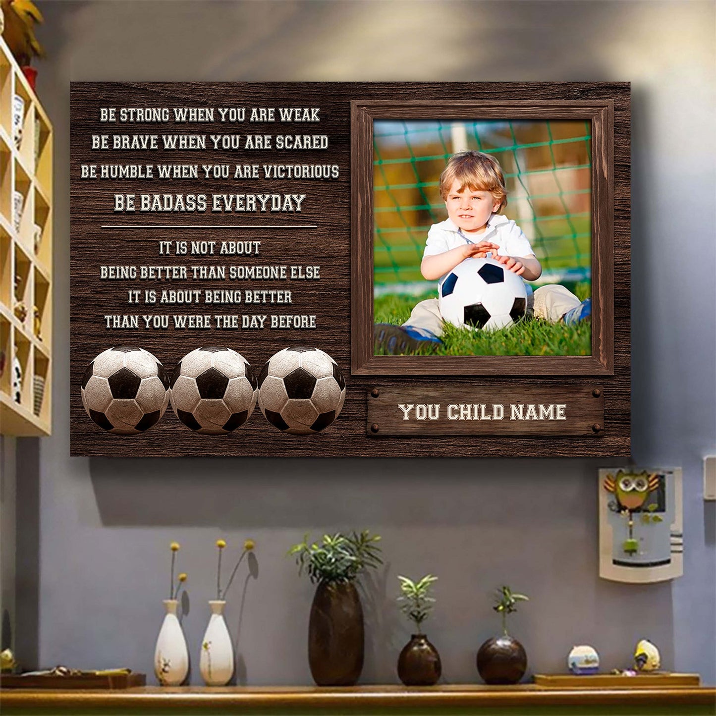 Personalized Picture And Name Be Strong When You Are Weak Be Badass Everyday It's Not About Being Better Than Someone Else It's About Being Better Than You Were The Day Before