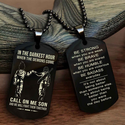 DRB Double Sided Dog Tag Call On Me Son - Gift For Son From Dad Be Strong When You Are Weak Be Badass Everyday