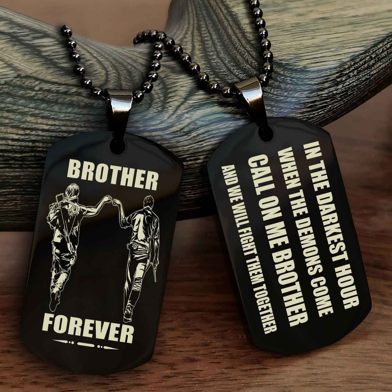 TWD Engraved Double Sided Dog Tag Call On Me Brother NAG Brothers Forever We Will Fight Them Together