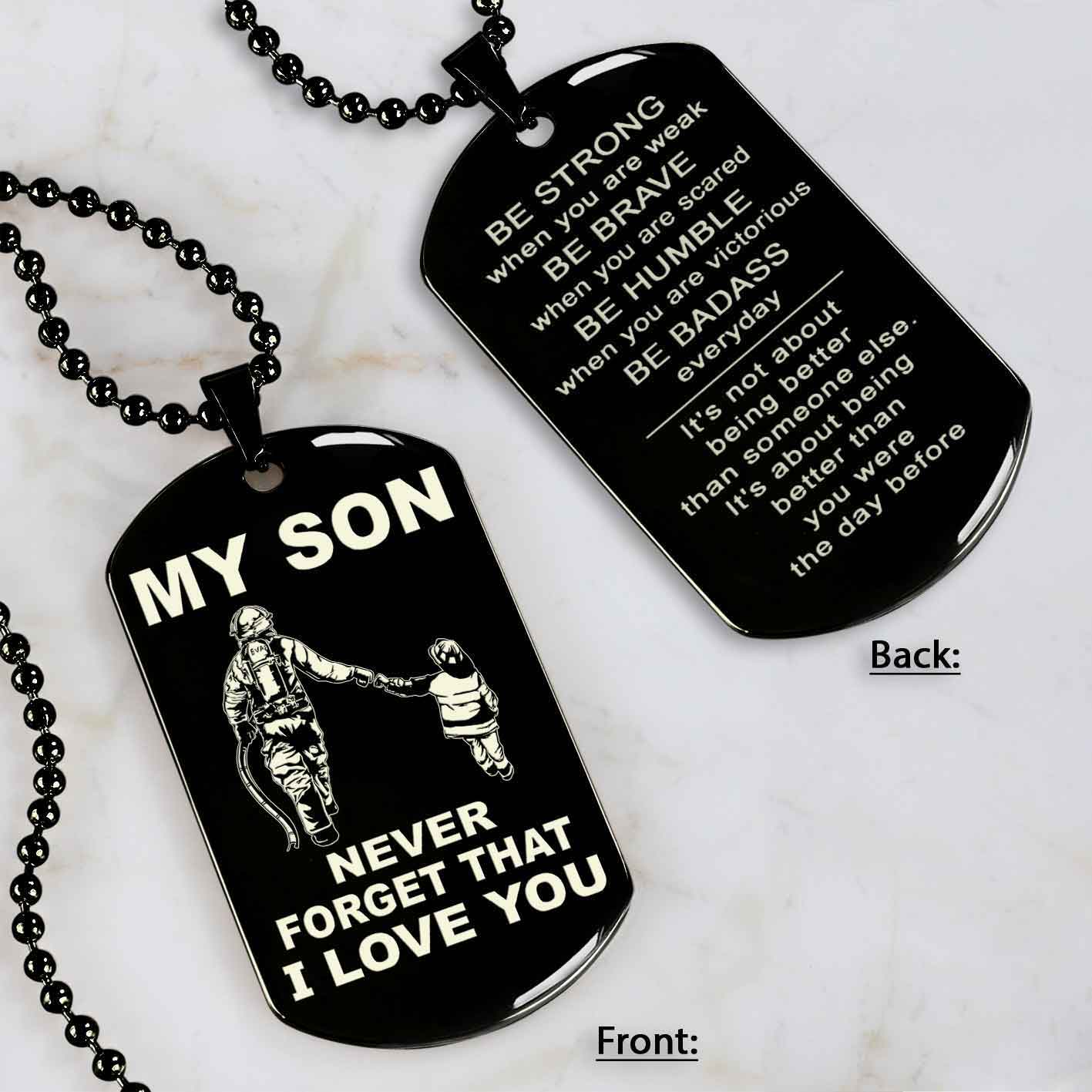 DRB Personalized Double Sided Dog Tag To My Son Never Forget That I Love You - Be Strong When We Are Weak Be Badass Everyday