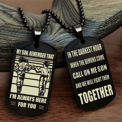 Biker Personalized Double Sided Dog Tag My Son Remember That I Will Always Here Call On Me Son And We Will Fight Them Together