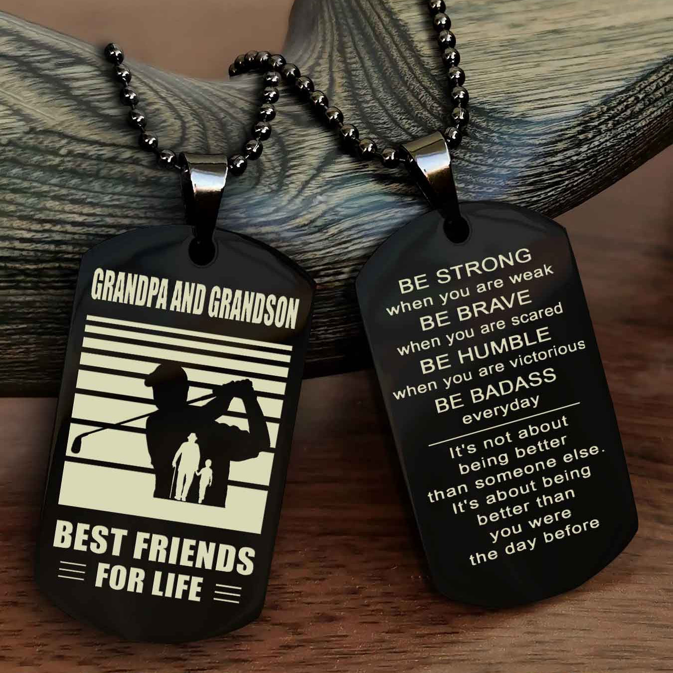 Sport Personalized Double Sided Dog Tag Grandpa And Grandson Best Friend For Life - Be Strong When You Are Weak Be Badass Everyday