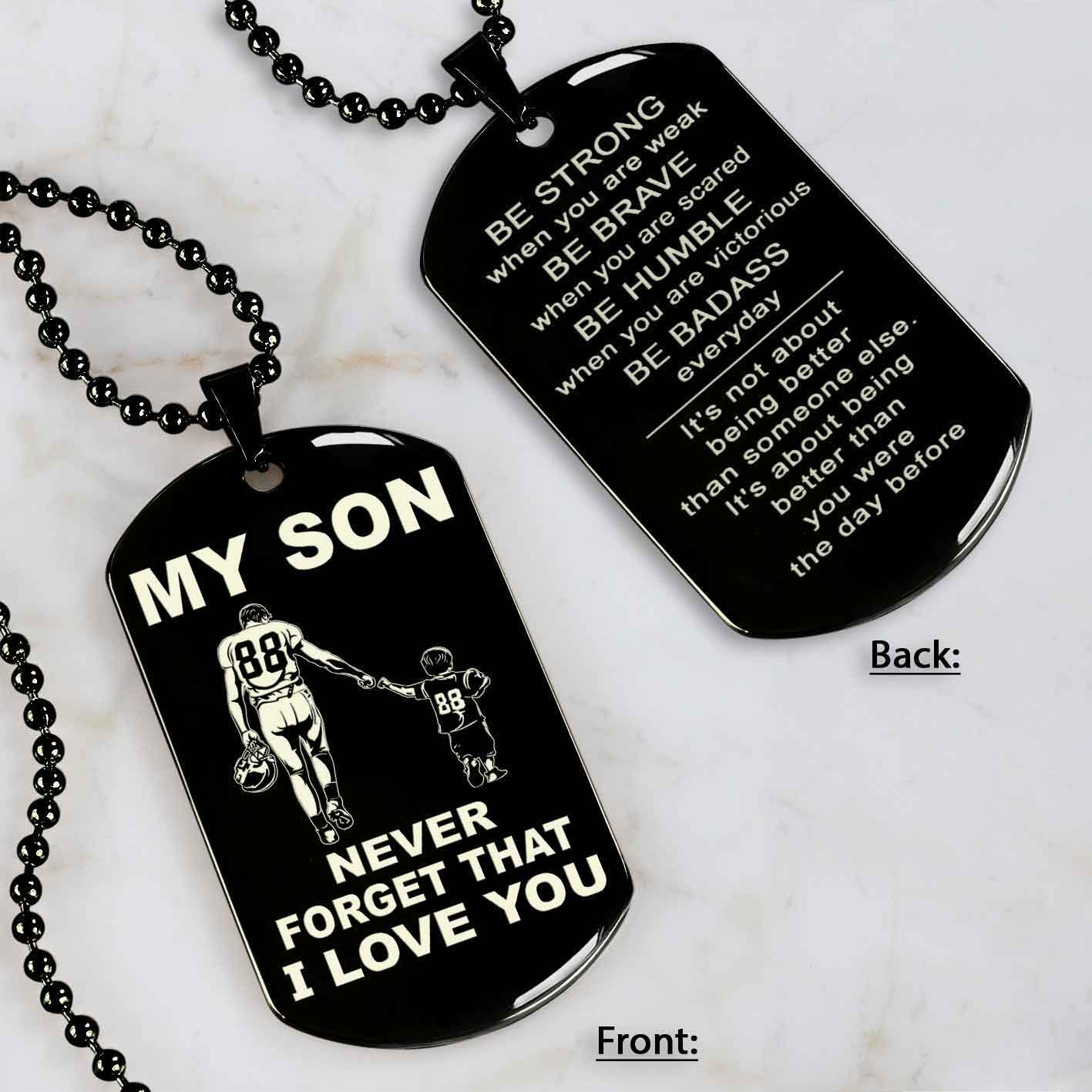 DRB Personalized Double Sided Dog Tag To My Son Never Forget That I Love You - Be Strong When We Are Weak Be Badass Everyday