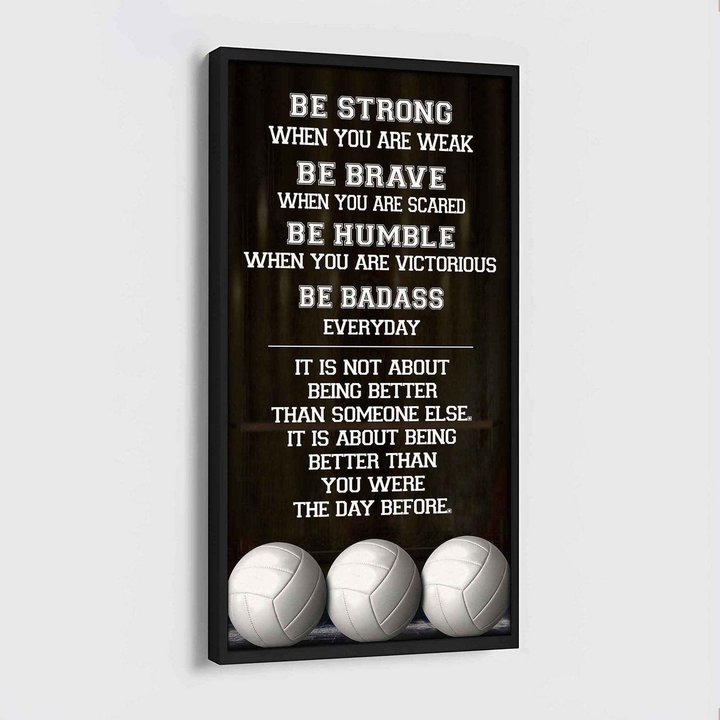 Basketball-Be Strong-It is not About Being Better Than Someone Else It is about being better than you were the day before.