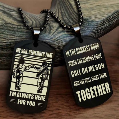 DRB Personalized Double Sided Dog Tag My Son Remember That I Will Always Here Call On Me Son And We Will Fight Them Together