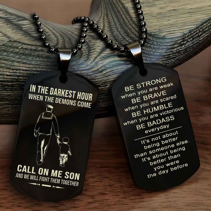 DRB Double Sided Dog Tag Call On Me Son - Gift For Son From Dad Be Strong When You Are Weak Be Badass Everyday