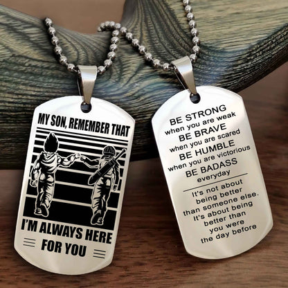 DRB Personalized Double Sided Dog Tag My Son  Remember That I Will Always Here Be Strong When You Are Weak Be Badass Everyday