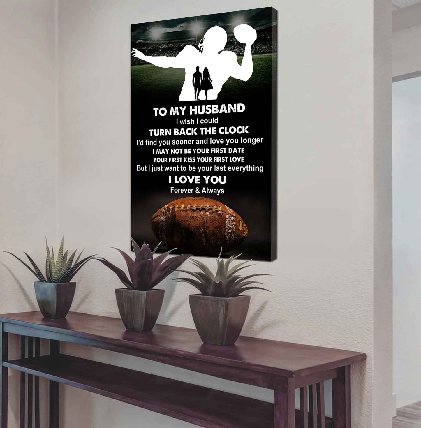 Sport Poster Canvas To My Husband I Wish I Could Turn Back The Clock I Would Find You Sooner and Love You Longer