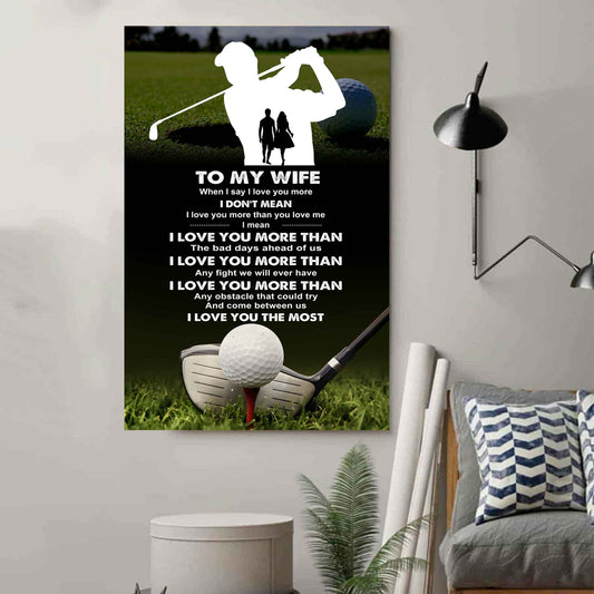 Sport Poster Canvas To My Wife When I Say I Love You More - I Love You The Most Gift For Your Wife