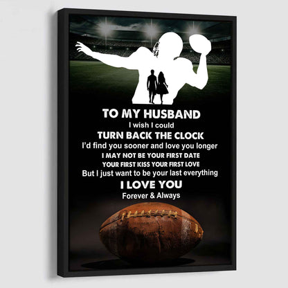 Sport Poster Canvas To My Husband I Wish I Could Turn Back The Clock I Would Find You Sooner and Love You Longer