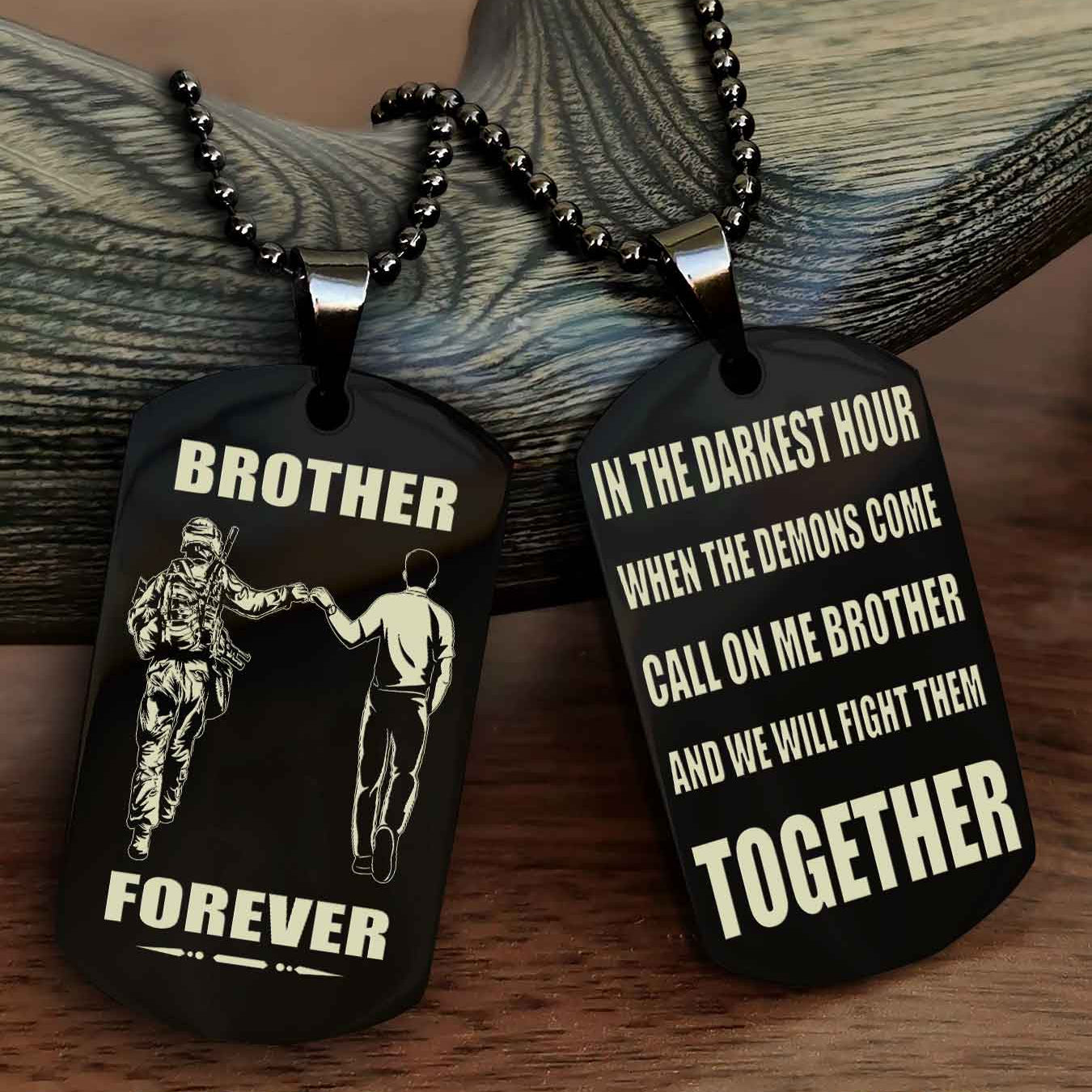 Soldier Personalized Double Sided Dog Tag For My Brother - Call On Me Brother And We Will Fight Them Together Gift For Your Friend