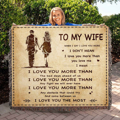 To My Wife Woven Blanket When I Say I Love You More I Love You The Most Gift For Your Wife
