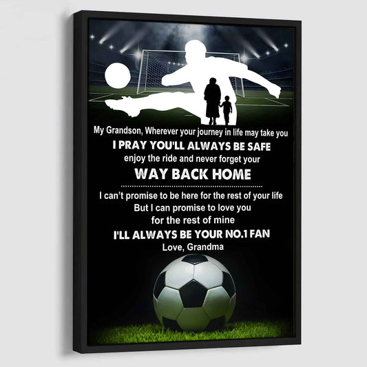 Soccer Poster Canvas Grandma To Grandson - Never Forget Your Way Back Home I Will Always Your No 1 Fan