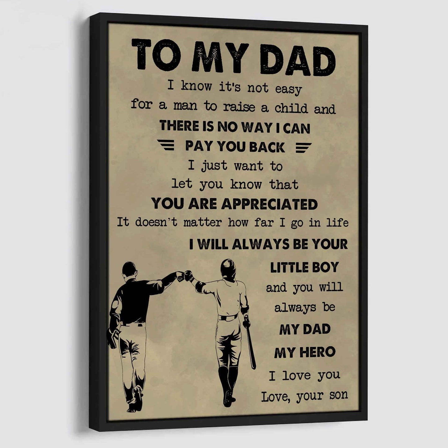 Family Poster Canvas To My Dad I Know It's Not Easy To Raise A Child I Will Always Be Your Little Boy