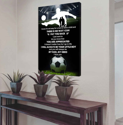 Poster Child Canvas To My Dad I Know It's Not Easy - I Will Always Be Your Little Boy Gift From Son