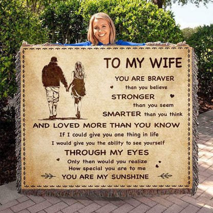 To My Wife Woven Blanket You Are Braver Than You Believe You Are My Sunshine Gift For Your Wife