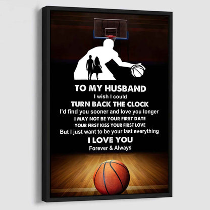 Sport Poster Canvas To My Husband I Wish I Could Turn Back The Clock I Would Find You Sooner and Love You Longer