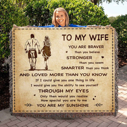 To My Wife Woven Blanket You Are Braver Than You Believe You Are My Sunshine Gift For Your Wife