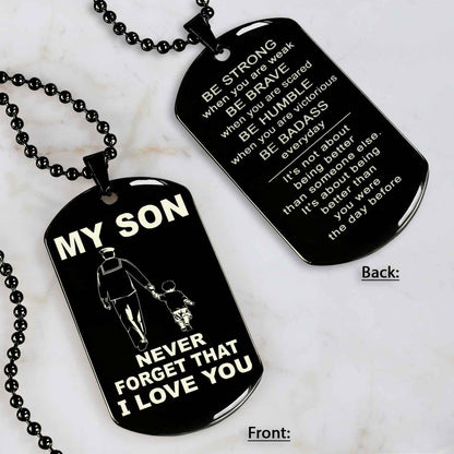 DRB Personalized Double Sided Dog Tag To My Son Never Forget That I Love You - Be Strong When We Are Weak Be Badass Everyday