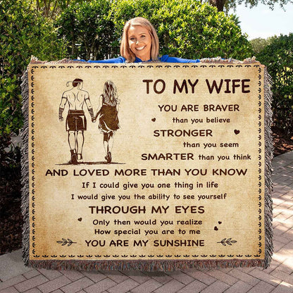 To My Wife Woven Blanket You Are Braver Than You Believe You Are My Sunshine Gift For Your Wife