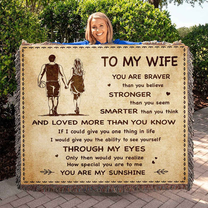 To My Wife Woven Blanket You Are Braver Than You Believe You Are My Sunshine Gift For Your Wife