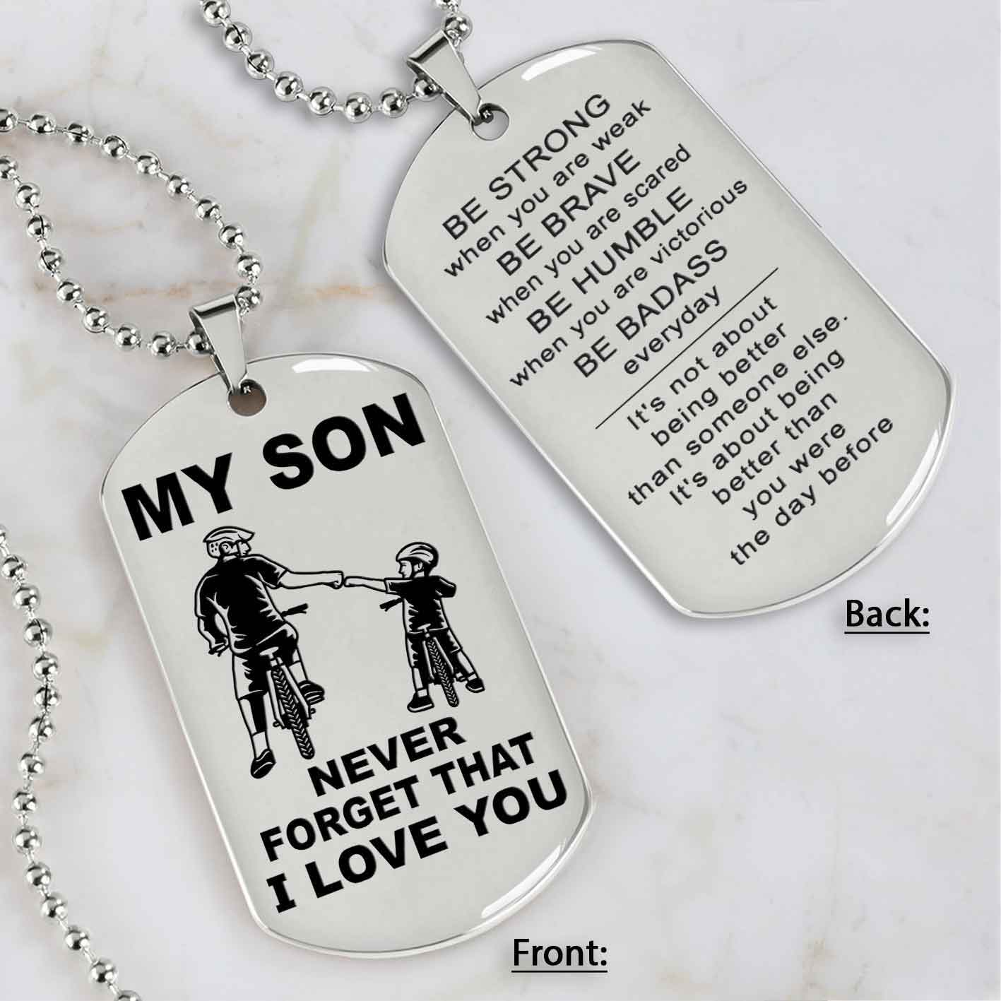 DRB Personalized Double Sided Dog Tag To My Son Never Forget That I Love You - Be Strong When We Are Weak Be Badass Everyday