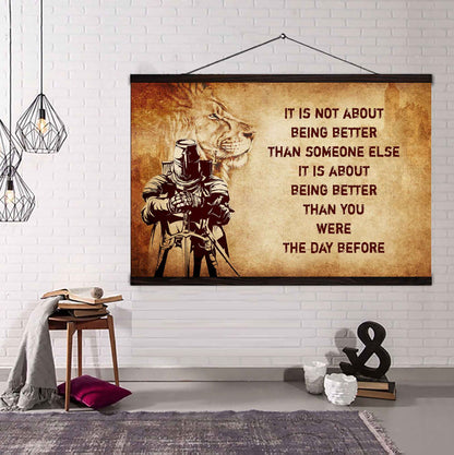 Knight Templar Poster Canvas It's Not About Being Better Than Someone Else Best Gifts Motivation Quotes