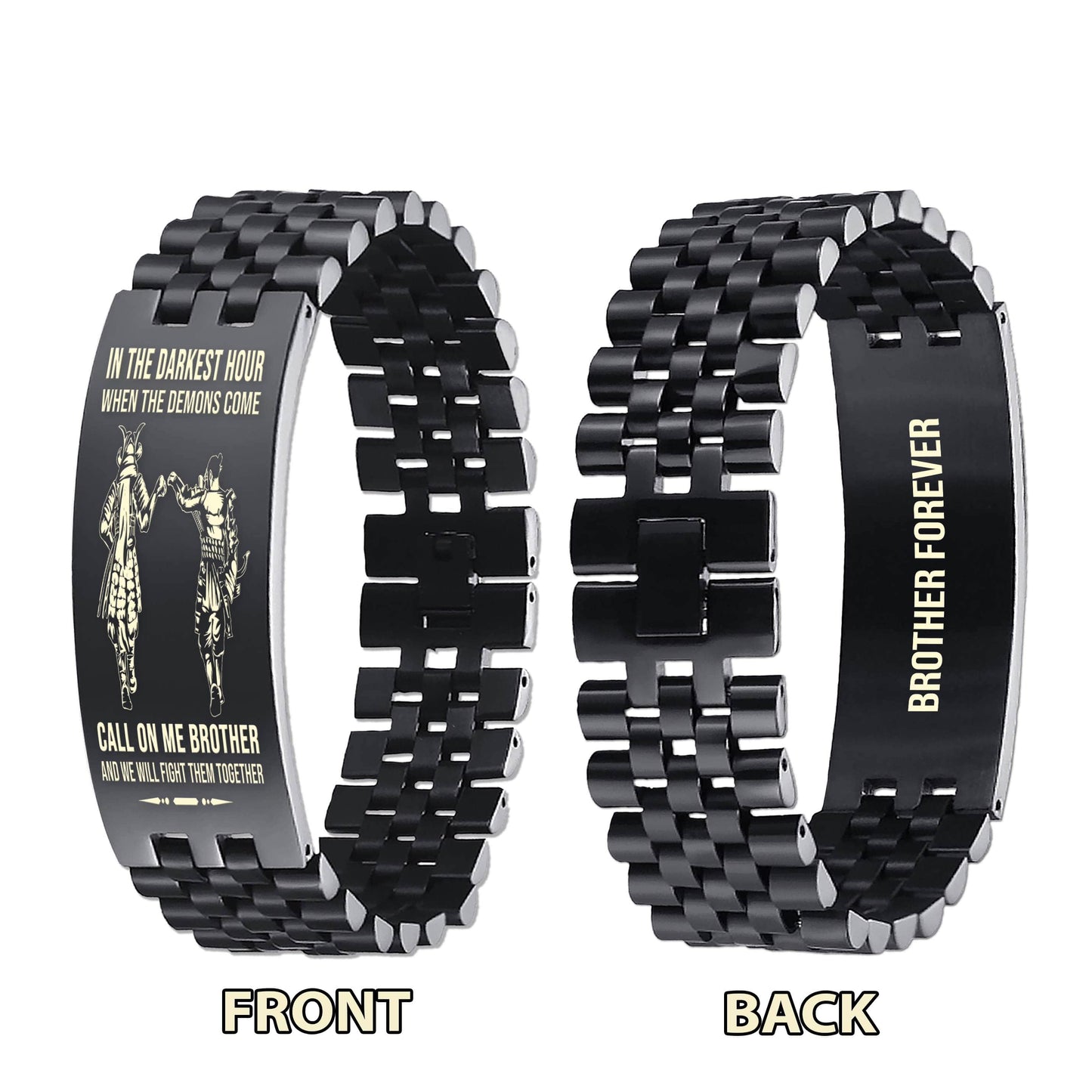 Biker brother Forever Customizable engraved brother bracelet double sided gift from brother, in the darkest hour, When the demons come call on me brother and we will fight them together