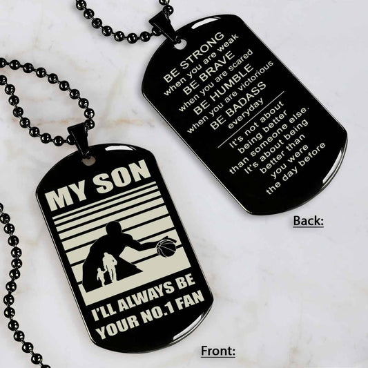 Sport Personalized Double Sided Dog Tag I Will Always Be Your No 1 Fan - Be Strong When You Are Weak Gift From Dad To Son
