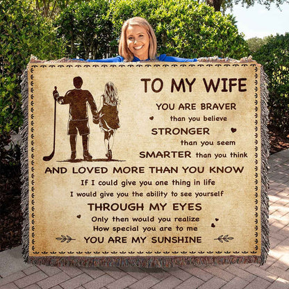 To My Wife Woven Blanket You Are Braver Than You Believe You Are My Sunshine Gift For Your Wife