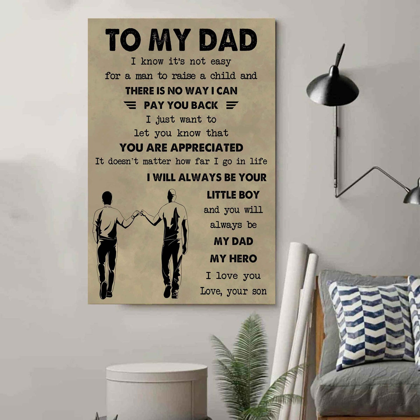 Family Poster Canvas To My Dad I Know It's Not Easy To Raise A Child I Will Always Be Your Little Boy