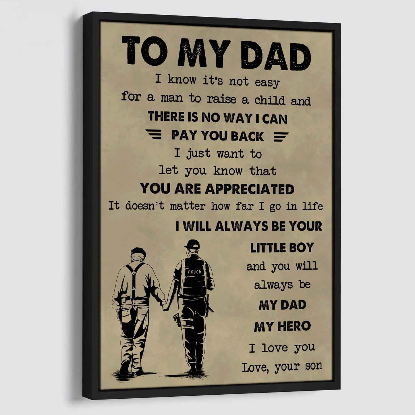 Family The Old Dad Poster Canvas To My Dad I Know It's Not Easy To Raise A Child I Will Always Be Your Little Boy