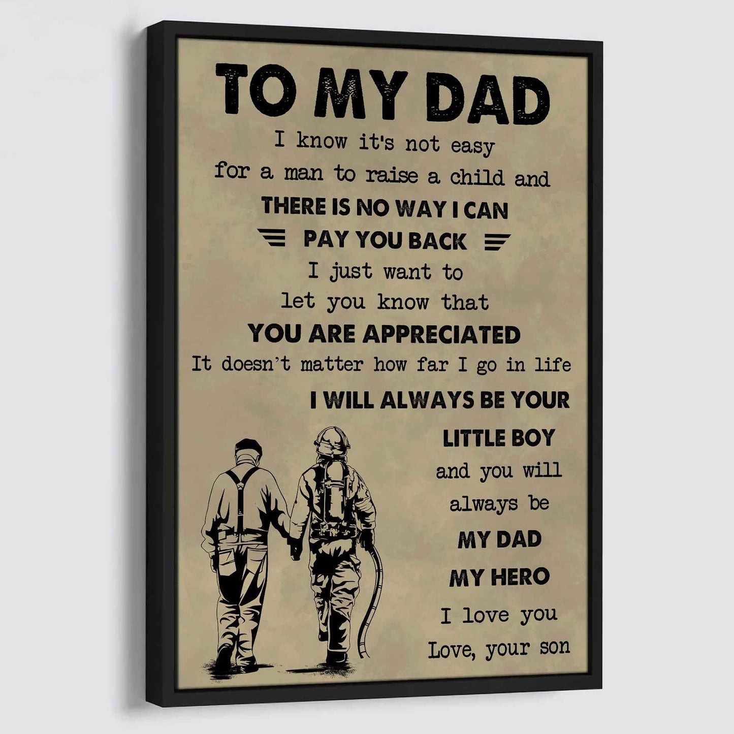 Family The Old Dad Poster Canvas To My Dad I Know It's Not Easy To Raise A Child I Will Always Be Your Little Boy