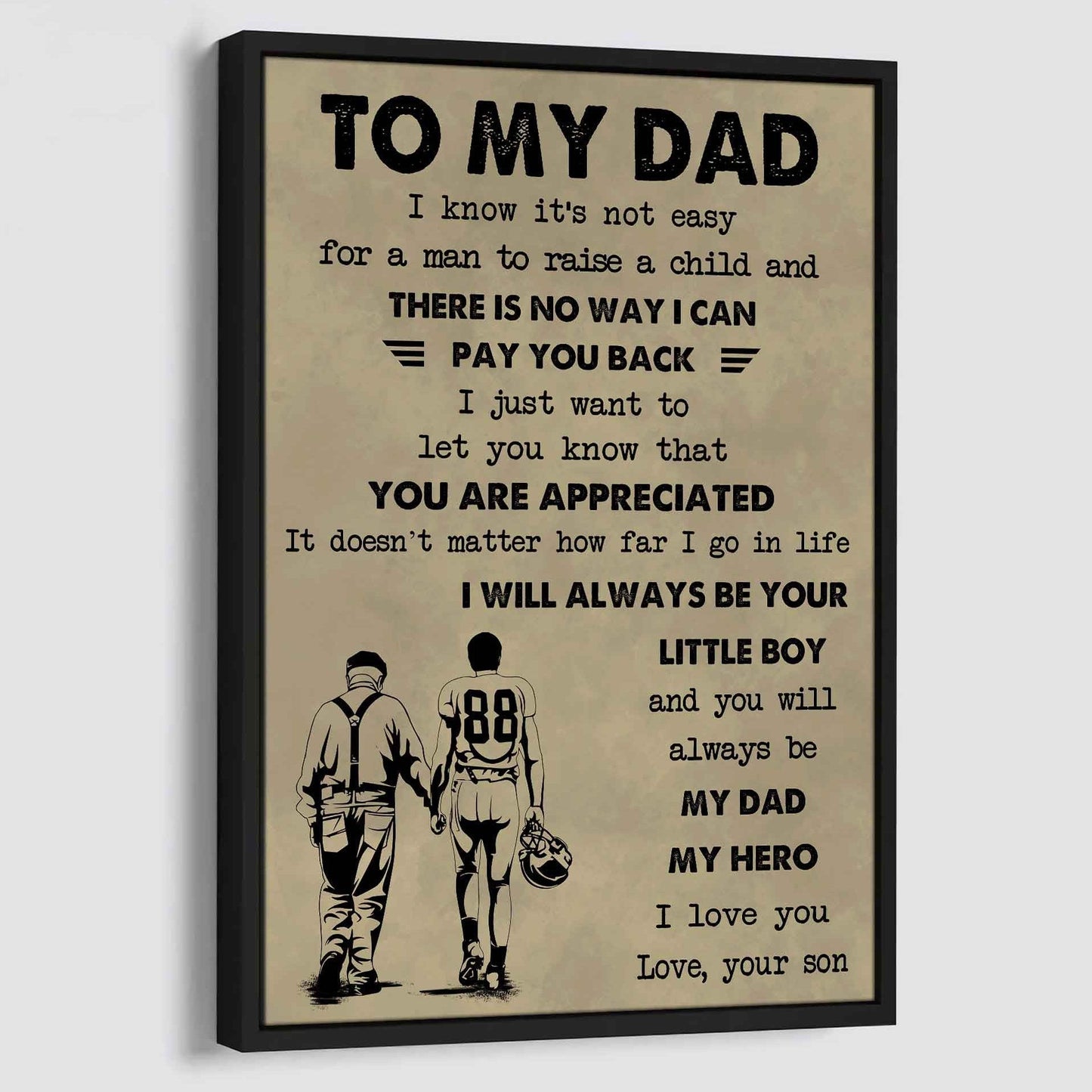 Family The Old Dad Poster Canvas To My Dad I Know It's Not Easy To Raise A Child I Will Always Be Your Little Boy