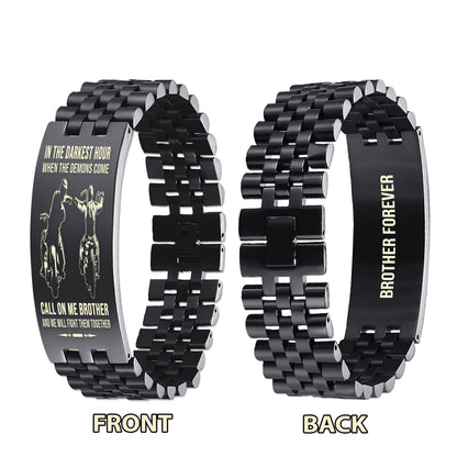 Soldier brother Forever Customizable engraved brother bracelet double sided gift from brother, in the darkest hour, When the demons come call on me brother and we will fight them together