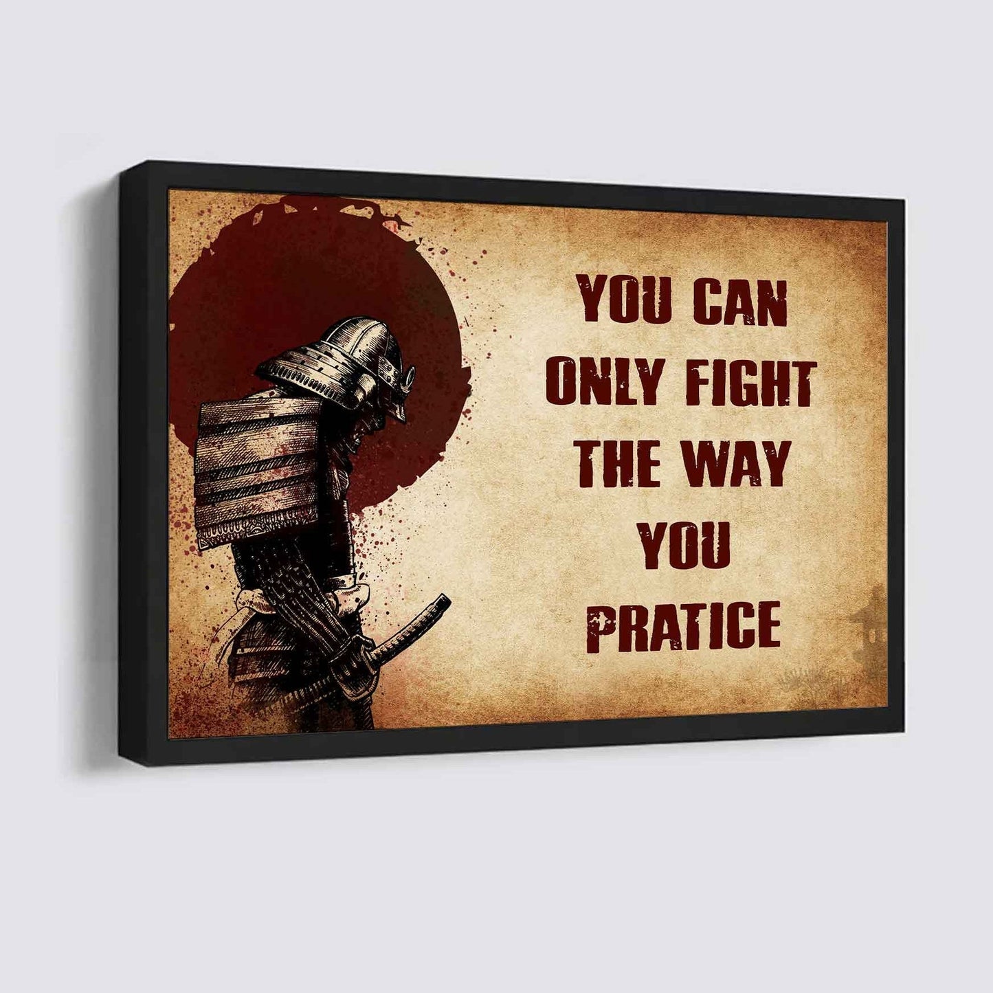 DRB Poster Canvas You Can Only Fight The Way You Practice