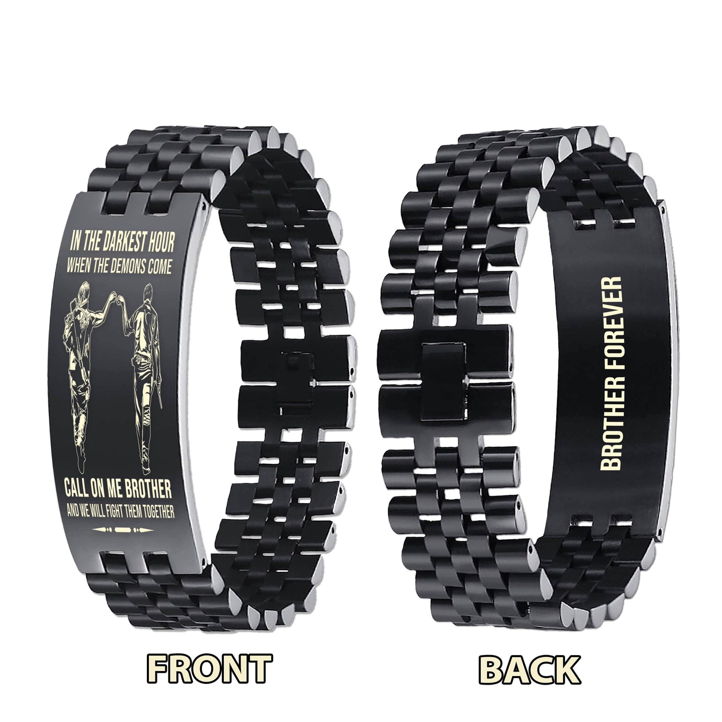 Spartan brother Forever Customizable engraved brother bracelet double sided gift from brother, in the darkest hour, When the demons come call on me brother and we will fight them together