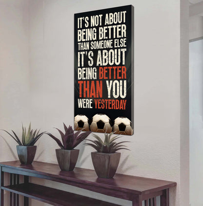 Basketball-It is not About Being Better Than Someone Else It is about being better than you were the day before.