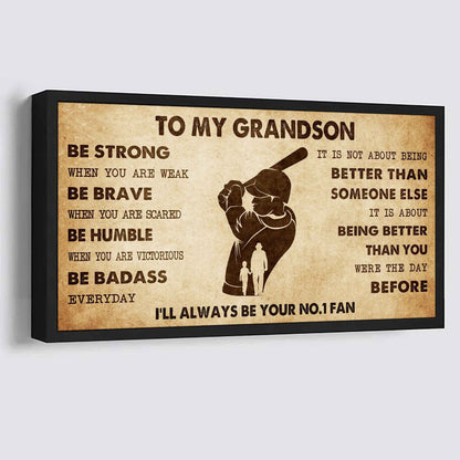 Personalized Sport Baseball Poster Canvas I'll Be Your No 1 Fan Grandpa To Grandson - Be Strong When You Are Weak Be Badass Everyday