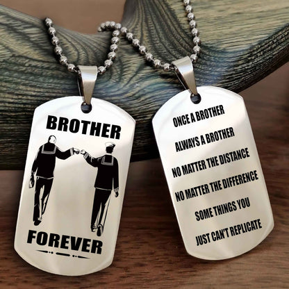 OP Customizable engraved dog tag double sided gift from brother - Brother Forever Once A Brother Always A Brother