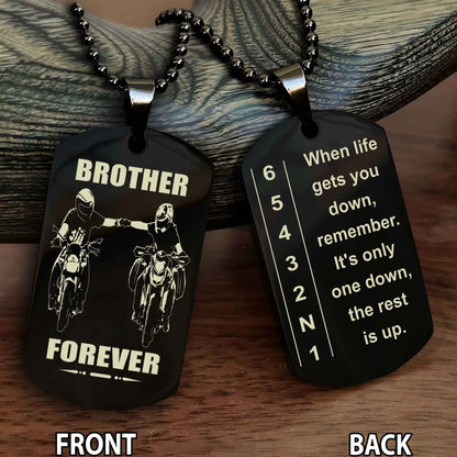 Biker Dog tag-When life gets you down, remember. It’s only one down, the rest is up